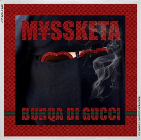 m ss keta burqa di gucci testo|Burqa Di Gucci Testo M¥SS KETA .